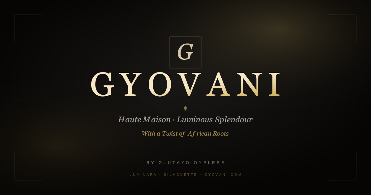 Gyovani haute maison luxury brand preview designed by Olutayo Oyelere